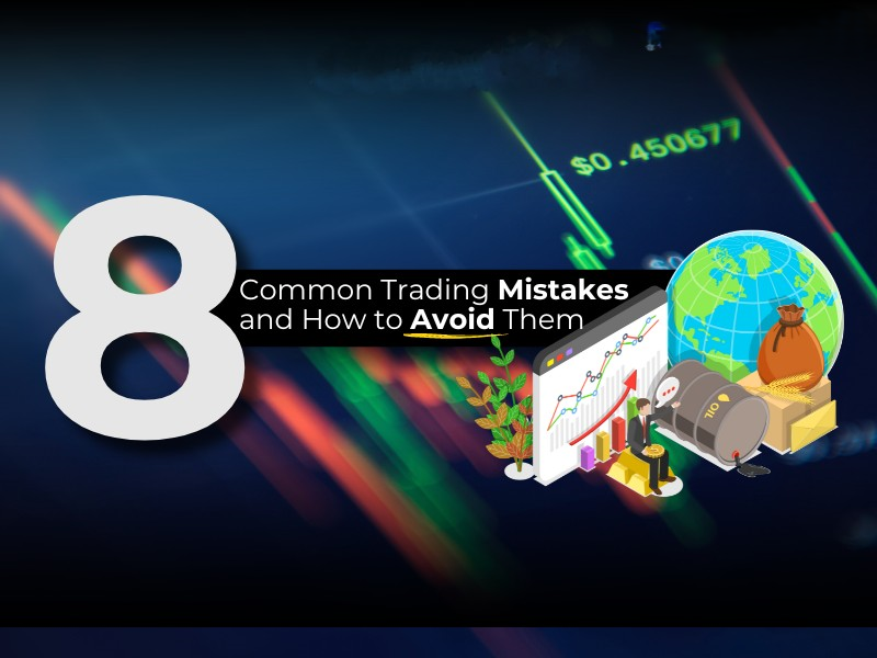 Eight Common Trading Mistakes and How to Avoid Them